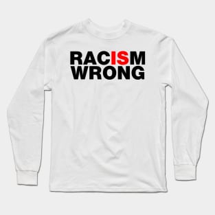 Racism is Wrong Black Lives Matter BLM Long Sleeve T-Shirt